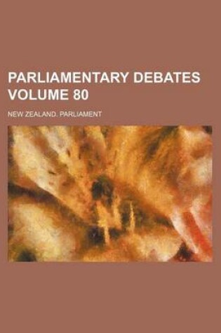 Cover of Parliamentary Debates Volume 80