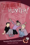 Book cover for It's Not about the Hunter!
