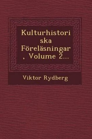 Cover of Kulturhistoriska Forelasningar, Volume 2...