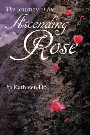 Cover of The Journey of the Ascending Rose