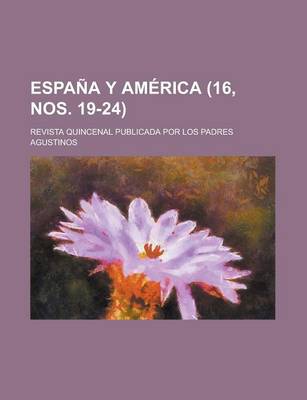 Book cover for Espana y America (16, Nos. 19-24 ); Revista Quincenal Publicada Por Los Padres Agustinos