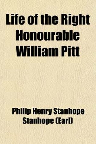 Cover of Life of the Right Honourable William Pitt (Volume 2)