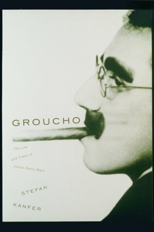 Cover of Groucho: the Life and Times of Julius Henry Marx