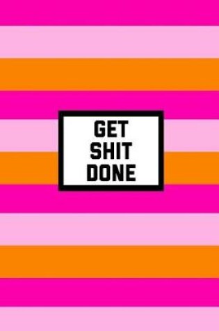 Cover of Get Shit Done