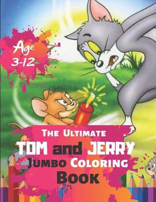 Book cover for The Ultimate Tom and Jerry Jumbo Coloring Book Age 3-12