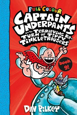 Book cover for Captain Underpants and the Terrifying Return of Tippy Tinkletrousers Full Colour Edition (Book 9)