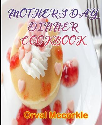 Book cover for Mothers Day Dinner Cookbook