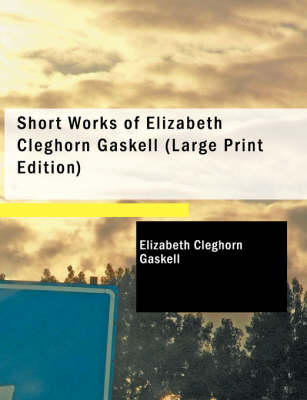 Book cover for Short Works of Elizabeth Cleghorn Gaskell
