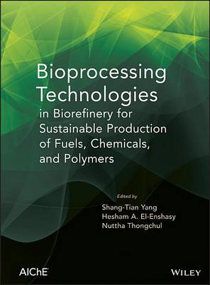 Book cover for Bioprocessing Technologies in Biorefinery for Sustainable Production of Fuels, Chemicals and Polymers