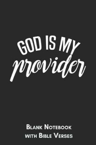 Cover of God is my provider Blank Notebook with Bible Verses