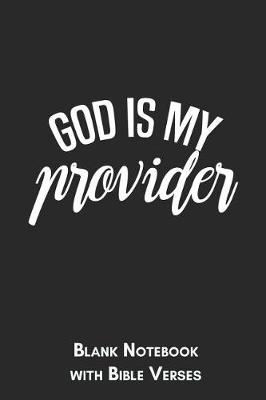 Book cover for God is my provider Blank Notebook with Bible Verses