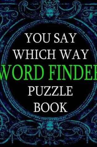 Cover of You Say Which Way Word Finder Puzzle Book
