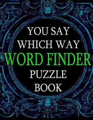 Book cover for You Say Which Way Word Finder Puzzle Book