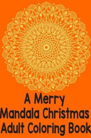 Cover of A merry mandala christmas adult coloring book
