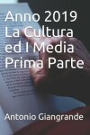 Book cover for Anno 2019 La Cultura ed I Media Prima Parte