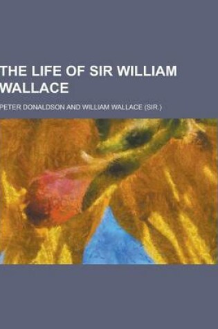 Cover of The Life of Sir William Wallace