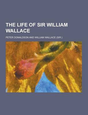 Book cover for The Life of Sir William Wallace