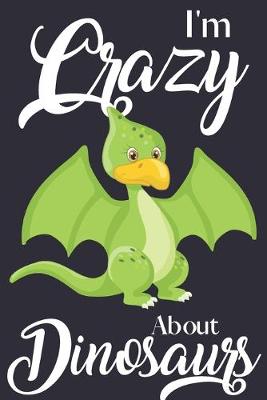 Book cover for I'm Crazy About Dinosaurs