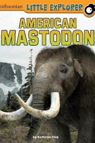 Cover of American Mastodon (Little Paleontologist)