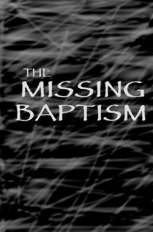 Cover of The Missing Baptism