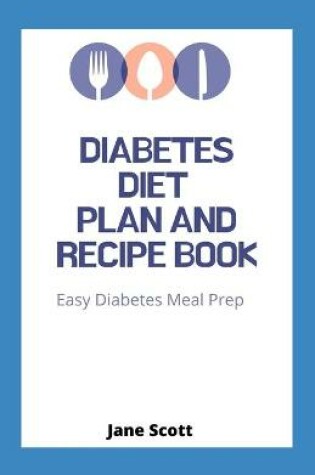 Cover of Diabetes Diet Plan And Recipe Book