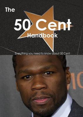 Book cover for The 50 Cent Handbook - Everything You Need to Know about 50 Cent