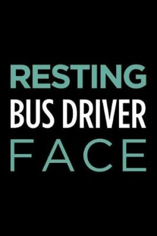 Cover of Resting Bus Driver Face