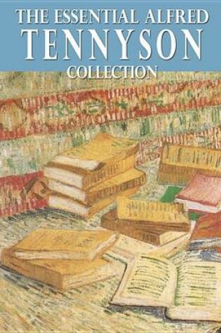 Cover of The Essential Alfred Tennyson Collection