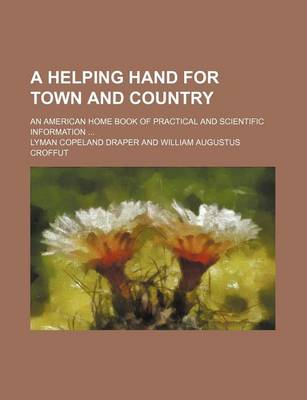 Book cover for A Helping Hand for Town and Country; An American Home Book of Practical and Scientific Information