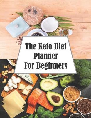 Book cover for The Keto Diet Planner For Beginners