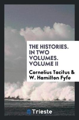 Book cover for The Histories. in Two Volumes. Volume II