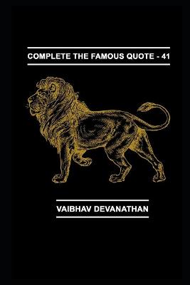 Cover of Complete The Famous Quote - 41