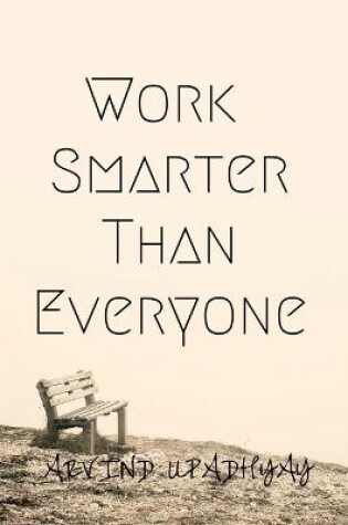 Cover of Work Smarter Than Everyone