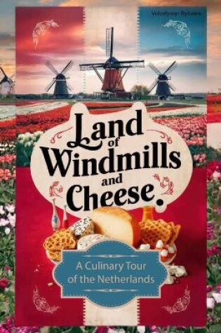 Cover of Land of Windmills and Cheese