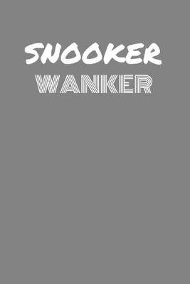 Book cover for Snooker Wanker