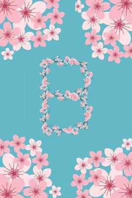 Book cover for B Monogram Letter B Cherry Blossoms Journal Notebook