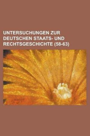 Cover of Untersuchungen Zur Deutschen Staats- Und Rechtsgeschichte (58-63 )