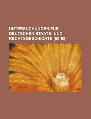 Book cover for Untersuchungen Zur Deutschen Staats- Und Rechtsgeschichte (58-63 )