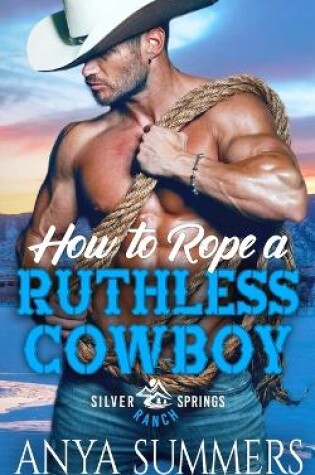 Cover of How To Rope A Ruthless Cowboy