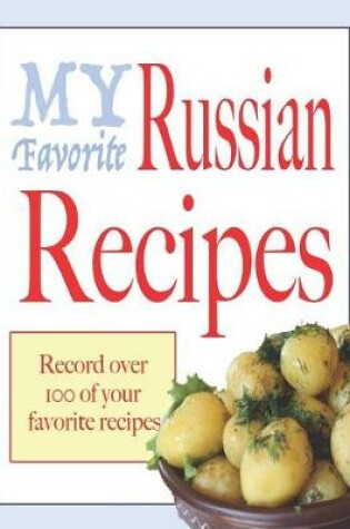 Cover of My favorite Russian recipes