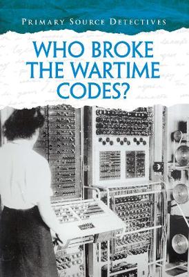 Book cover for Who Broke the Wartime Codes?