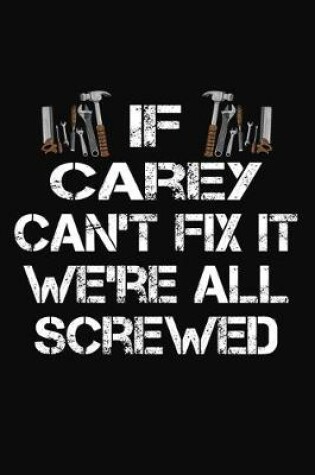 Cover of If Carey Can't Fix It We're All Screwed