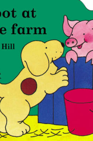 Cover of Little Spot Board Book: Spot at the Farm (Coloured Cover)