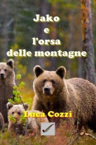 Cover of Jako E l'Orsa Delle Montagne