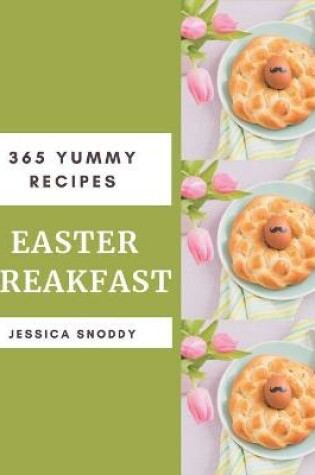 Cover of 365 Yummy Easter Breakfast Recipes