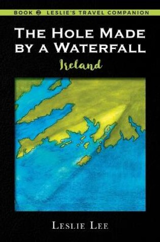 Cover of The Hole Made by a Waterfall