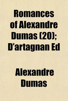 Book cover for Romances of Alexandre Dumas (Volume 20); D'Artagnan Ed