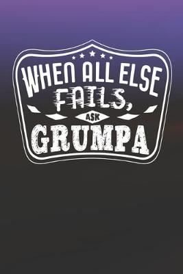 Book cover for When All Else Fails Ask Grumpa