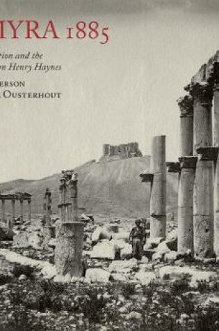 Cover of Palmyra 1885: The Wolfe Expedition and the Photographs of John Henry Haynes
