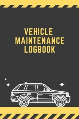 Cover of Vehicle Maintenance Logbook